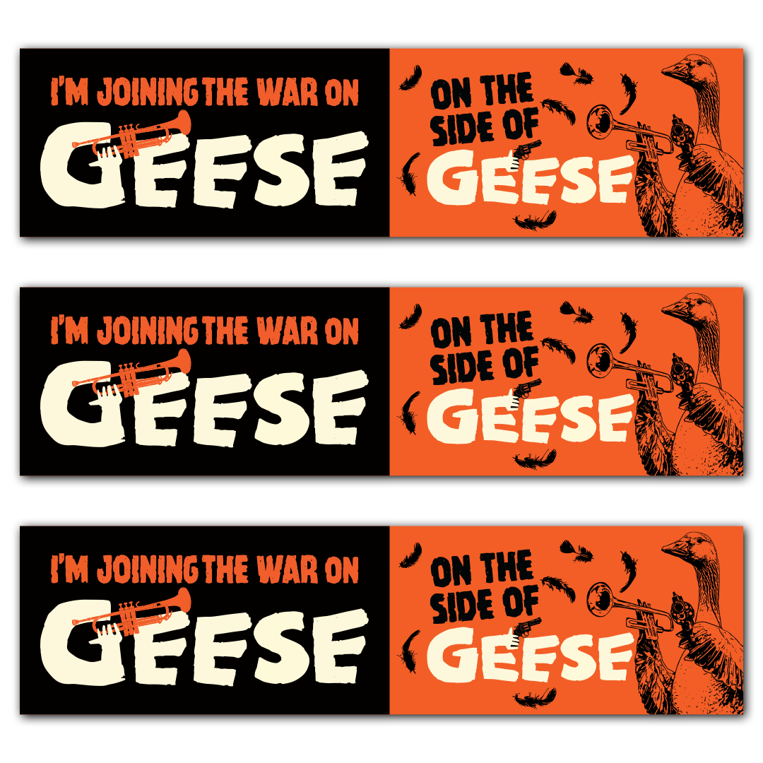I’m Joining the War on Geese (Bumper Sticker)