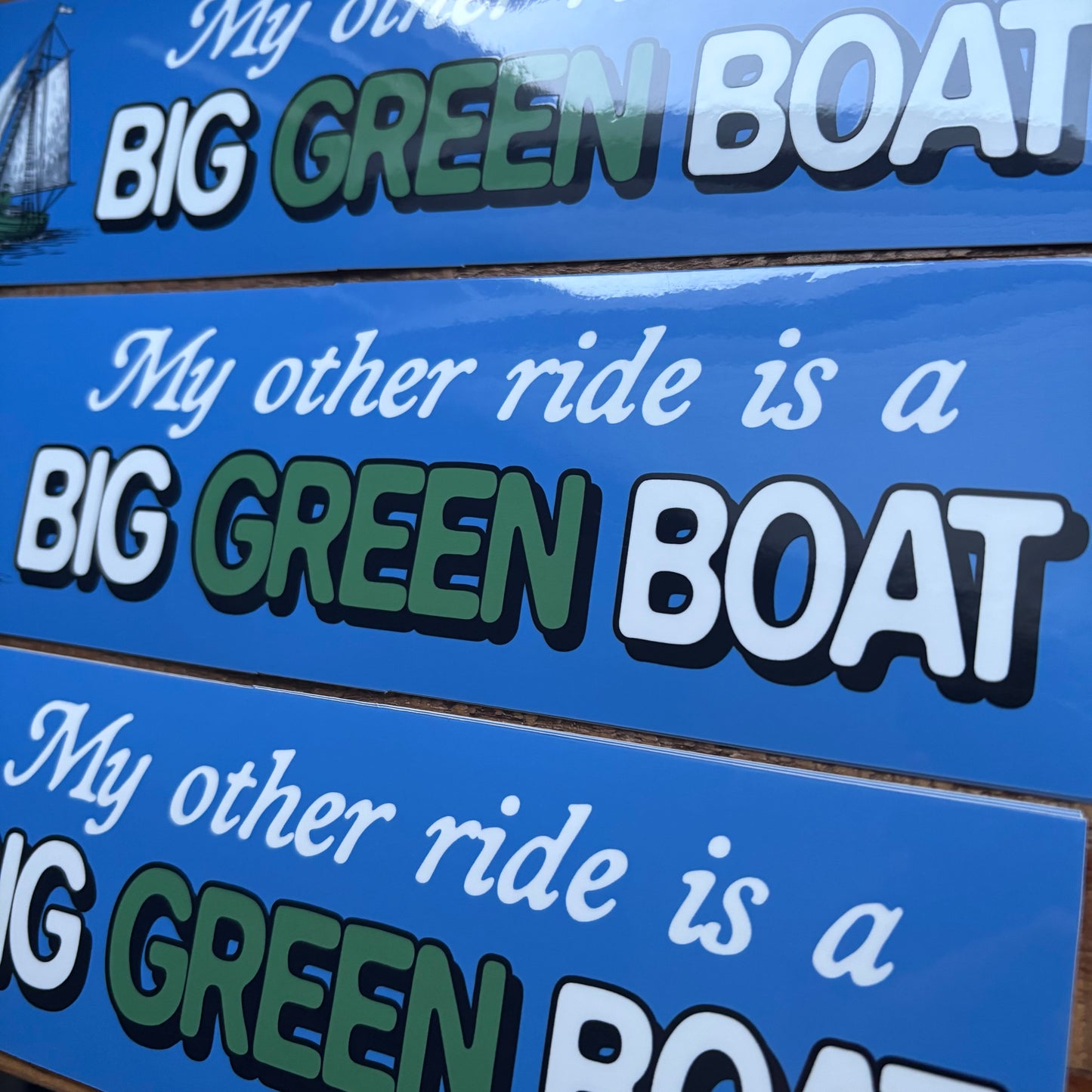My Other Ride Is a Big Green Boat (Bumper Sticker)