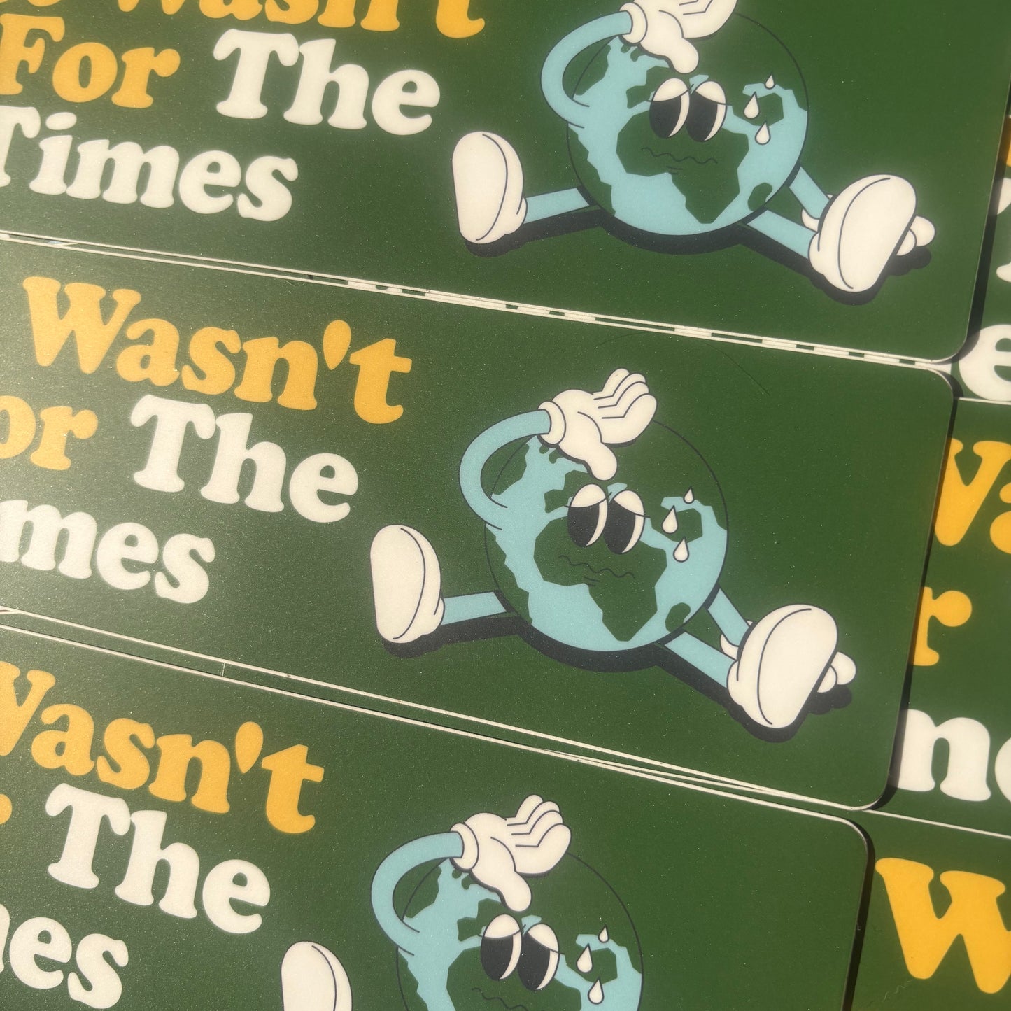 I Just Wasn’t Made for the End Times (Bumper Sticker)