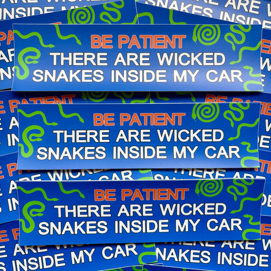 There’s a Snake in My Car! (Bumper Sticker)
