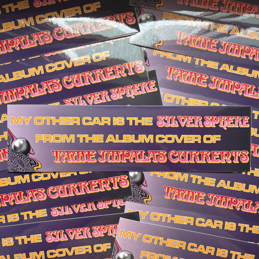 My Other Car is the Silver Sphere from Currents (Bumper Sticker)