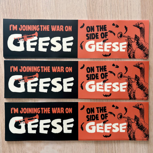 I’m Joining the War on Geese (Bumper Sticker)