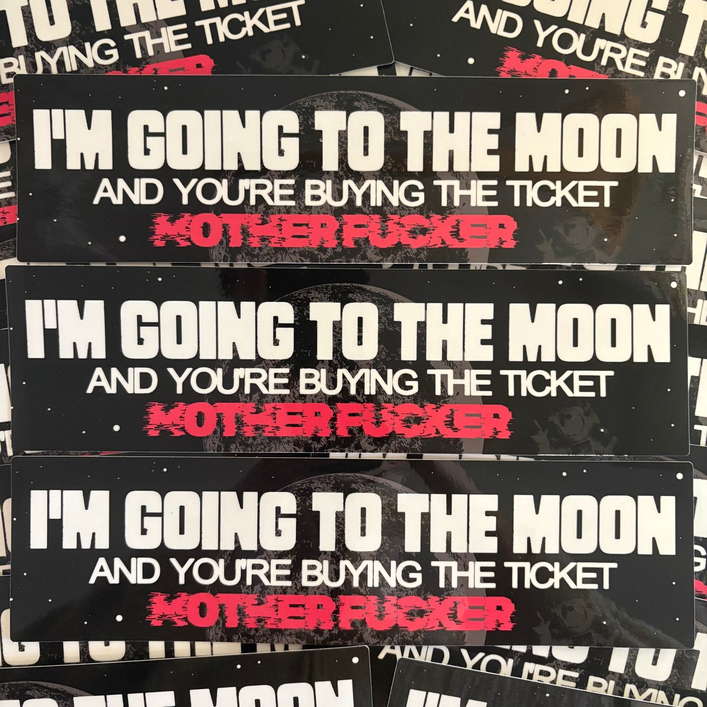 I’m Going to the Moon (Bumper Sticker)