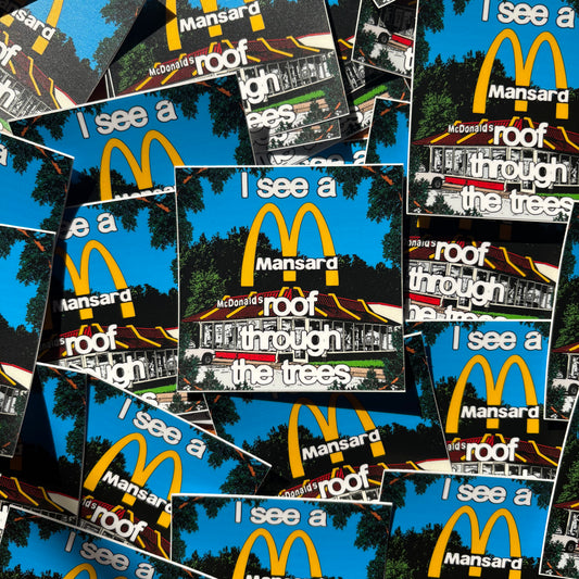 I See a McMansard Roof Through the Trees (Sticker)